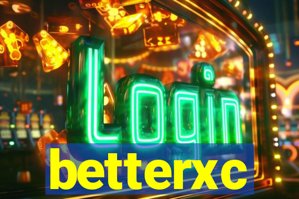 betterxc