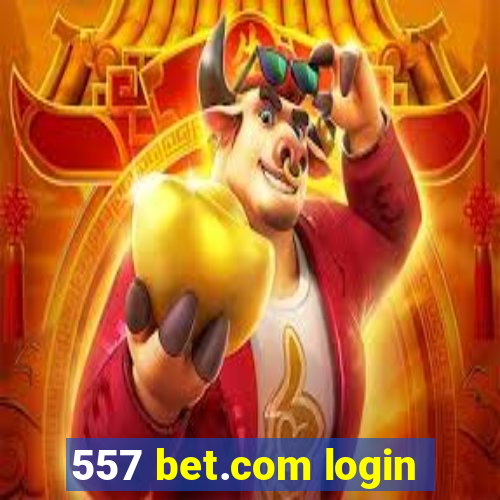 557 bet.com login