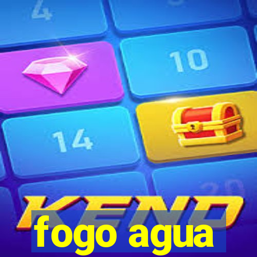 fogo agua