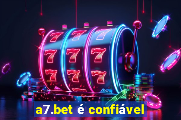 a7.bet é confiável