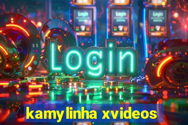 kamylinha xvideos