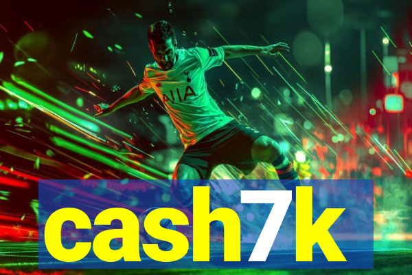 cash7k