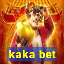 kaka bet