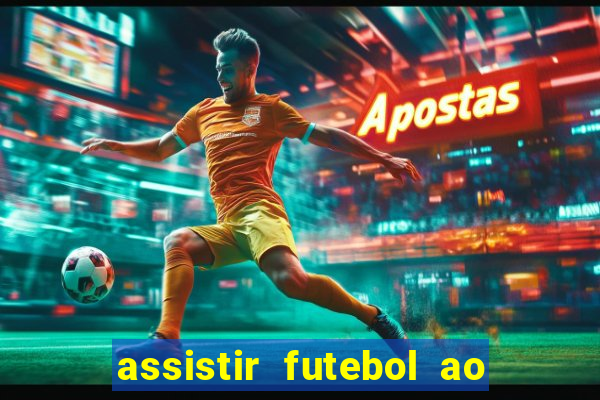 assistir futebol ao vivo multicanais