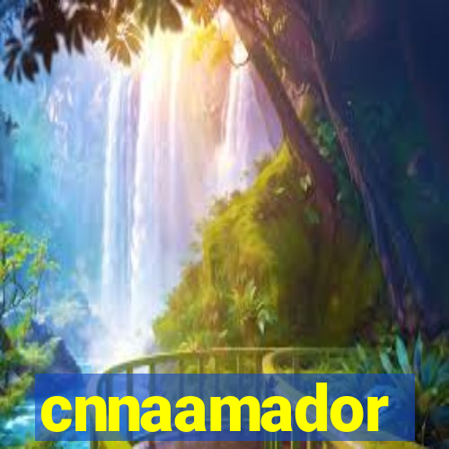 cnnaamador