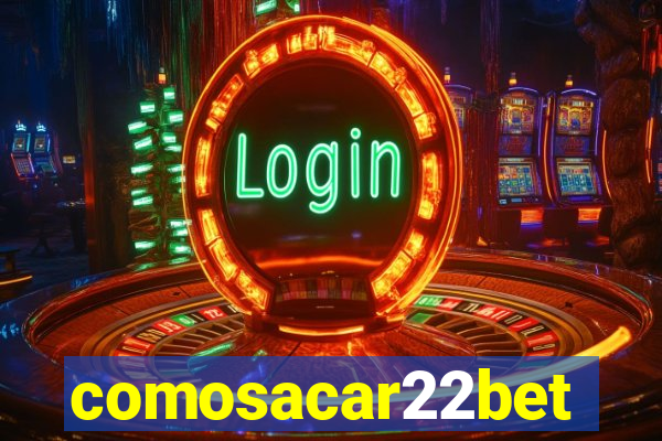 comosacar22bet