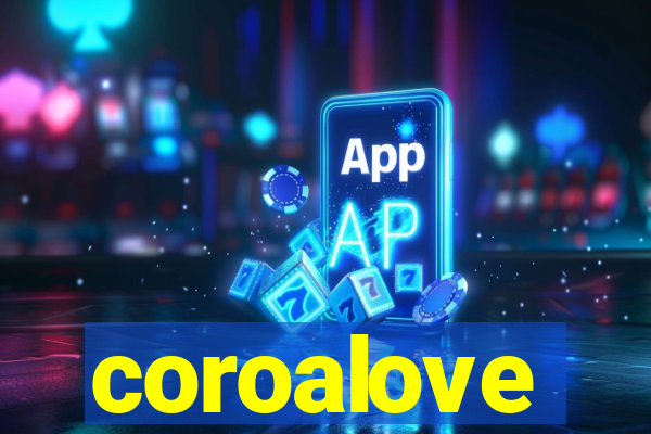 coroalove