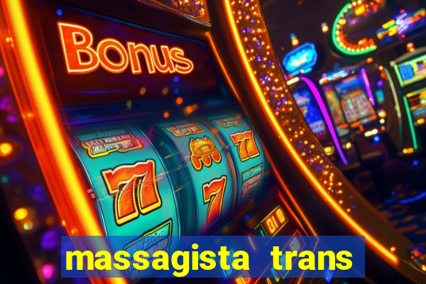 massagista trans s?o paulo