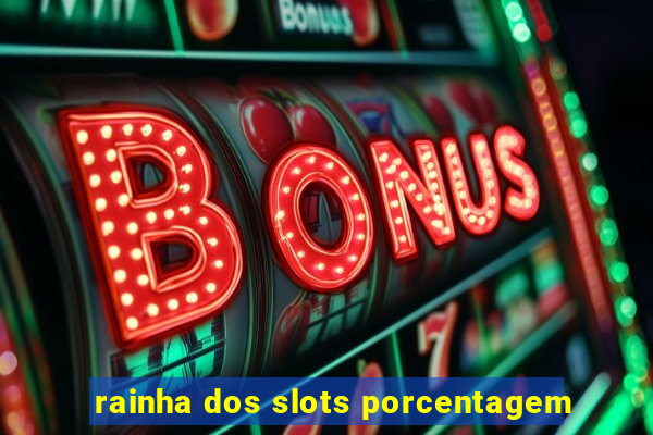 rainha dos slots porcentagem