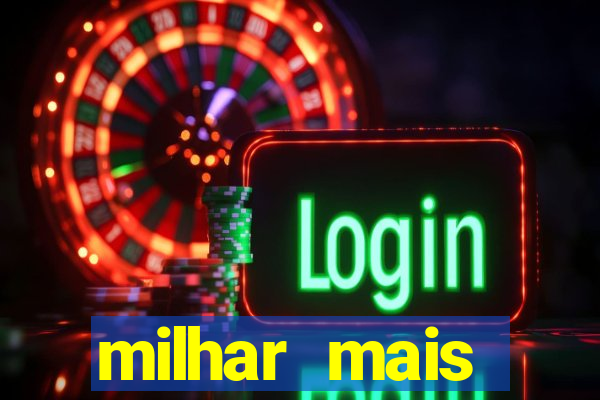 milhar mais atrasada na federal