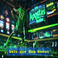 bets que dao bonus no cadastro sem deposito