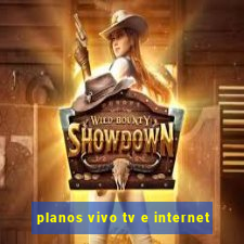 planos vivo tv e internet