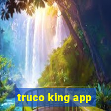 truco king app