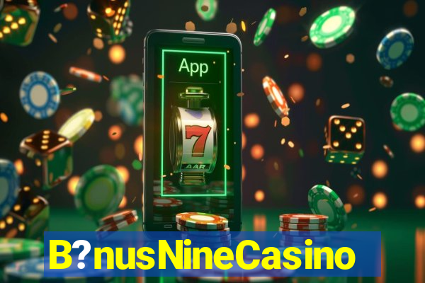 B?nusNineCasino