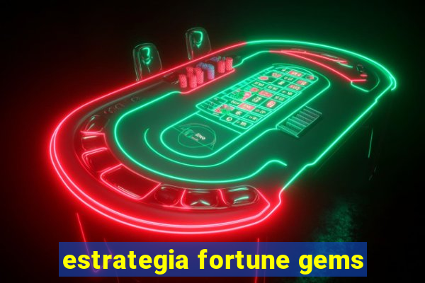 estrategia fortune gems