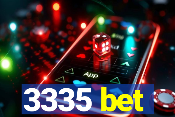 3335 bet