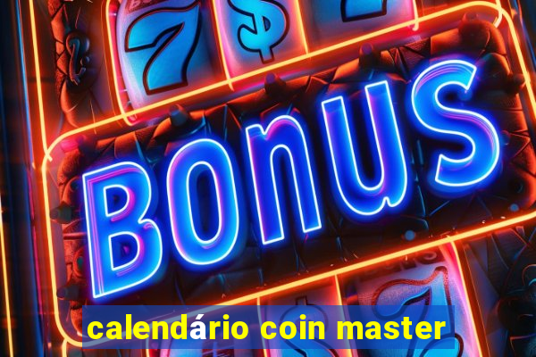 calendário coin master