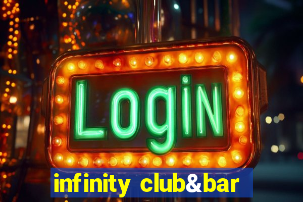 infinity club&bar