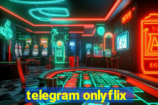 telegram onlyflix