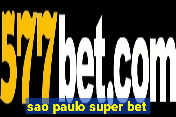 sao paulo super bet