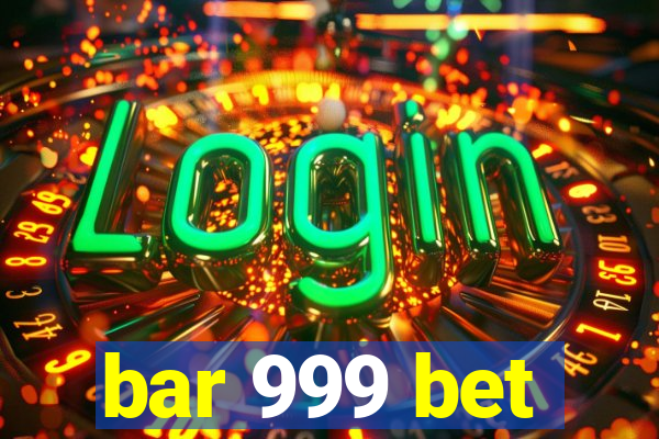 bar 999 bet