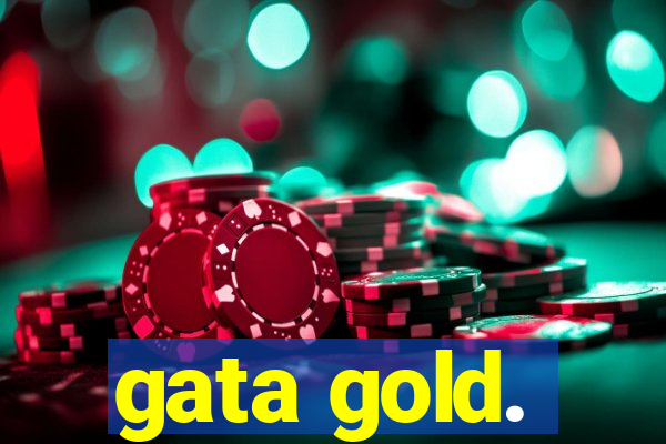 gata gold.