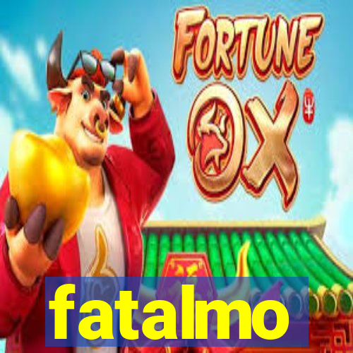 fatalmo