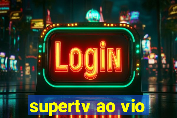 supertv ao vio