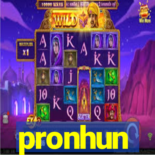 pronhun