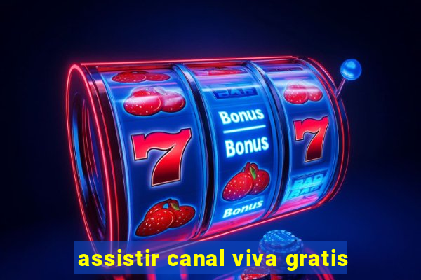 assistir canal viva gratis