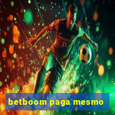 betboom paga mesmo