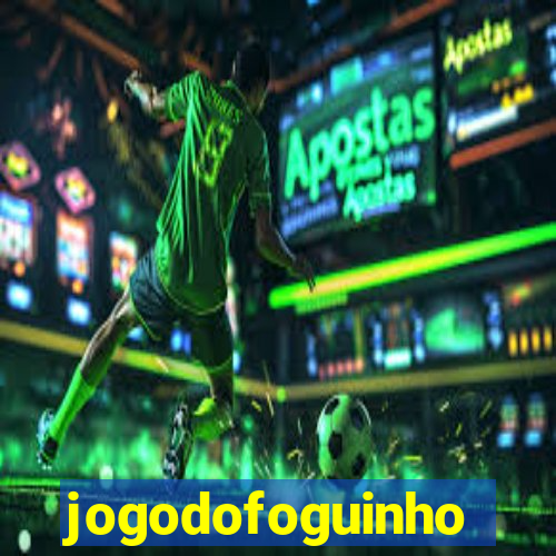 jogodofoguinho