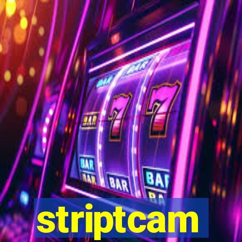 striptcam