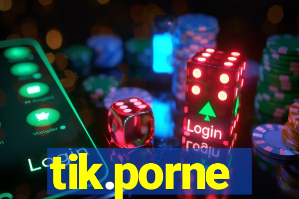 tik.porne