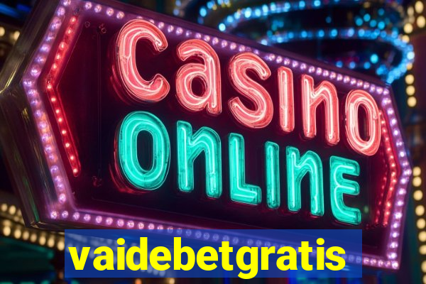 vaidebetgratis