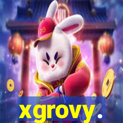 xgrovy.